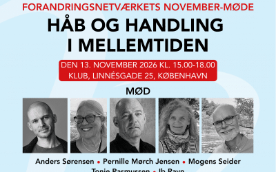 Forandringsnetværkets november-møde: Håb og handling i mellemtiden